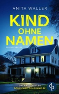 Cover: Kind ohne Namen | Der schockierende Psychothriller - dp DIGITAL PUBLISHERS GmbH