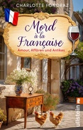 Cover: Mord &agrave; la Fran&ccedil;aise. Amour, Aff&auml;ren und Antikes - Ullstein
