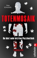Cover: Totenmosaik. Du bist sein letztes Puzzlest&uuml;ck - Ullstein eBooks