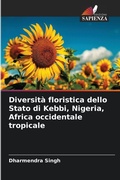 Cover: Diversita floristica dello Stato di Kebbi, Nigeria, Africa occidentale tropicale - Edizioni Sapienza