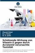 Cover: Schuetzende Wirkung von Vitamin E gegen durch Acrylamid verursachte Toxizitaet - Verlag Unser Wissen