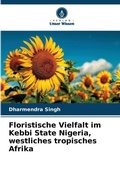 Cover: Floristische Vielfalt im Kebbi State Nigeria, westliches tropisches Afrika - Verlag Unser Wissen