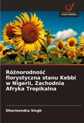 Cover: Roznorodnosc florystyczna stanu Kebbi w Nigerii, Zachodnia Afryka Tropikalna - Wydawnictwo Nasza Wiedza