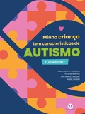 Cover: Minha crian&ccedil;a tem caracter&iacute;sticas de autismo - o que fazer? - Ciranda Cultural