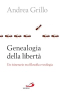 Cover: Genealogia della libert&agrave;. Un itinerario tra filosofia e teologia - San Paolo Edizioni