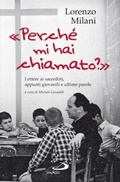 Cover: Perch&eacute; mi hai chiamato? Lettere ai sacerdoti, appunti giovanili e ultime parole - San Paolo Edizioni