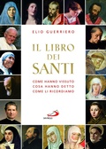 Cover: Il libro dei santi. Come hanno vissuto, cosa hanno detto, come li ricordiamo - San Paolo Edizioni
