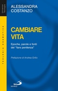 Cover: Cambiare vita. Epoche, parole e fonti del "fare penitenza" - San Paolo Edizioni