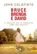 Cover: Bruce, Brenda, David. Il ragazzo che fu cresciuto come una ragazza - San Paolo Edizioni