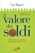 Cover: Il valore dei soldi. Banche, finanza ed etica oltre il mito della crescita - San Paolo Edizioni