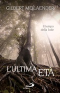 Cover: L'ultima et&agrave;. Il tempo della lode - San Paolo Edizioni