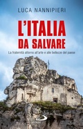 Cover: L'Italia da salvare. La fraternit&agrave; attorno all'arte e alle bellezze del Paese - San Paolo Edizioni