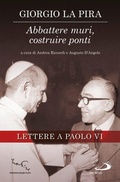 Cover: Abbattere muri, costruire ponti. Lettere a Paolo VI - San Paolo Edizioni