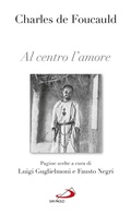 Cover: Al centro l'amore. Pagine scelte - San Paolo Edizioni