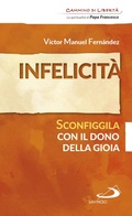 Cover: Infelicit&agrave;. Sconfiggila con il dono della gioia - San Paolo Edizioni