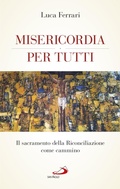 Cover: Misericordia per tutti. Il sacramento della Riconciliazione come cammino - San Paolo Edizioni