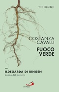 Cover: Fuoco verde. Ildegarda di Bingen, donna del mistero - San Paolo Edizioni