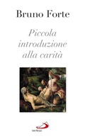 Cover: Piccola introduzione alla carit&agrave; - San Paolo Edizioni