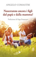 Cover: Nasceranno ancora i figli dal pap&agrave; e dalla mamma? - San Paolo Edizioni