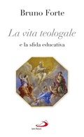 Cover: La vita teologale e la sfida educativa - San Paolo Edizioni
