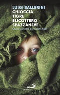 Cover: Chioccia tigre elicottero spazzaneve - San Paolo Edizioni