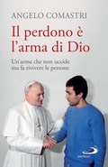 Cover: Il perdono &egrave; l'arma di Dio - San Paolo Edizioni