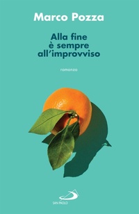 Enlarge image Cover: Alla fine è sempre all'improvviso - San Paolo Edizioni