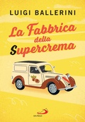 Cover: La fabbrica della Supercrema - San Paolo Edizioni
