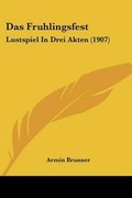 Cover: Das Fruhlingsfest - Kessinger Publishing