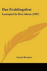 Enlarge image Cover: Das Fruhlingsfest - Kessinger Publishing