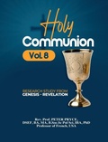 Cover: Holy Communion, Vol. 8 - Rev. Prof. Peter Pryce, PhD