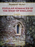 Cover: Popular Romances of the West of England - ePembaBooks