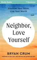 Cover: Neighbor Love Yourself Study Guide - Boomerang Ministry Corp