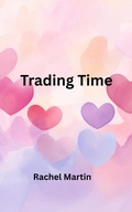 Cover: Trading Time (Love Series, #7) - Rachel Martin
