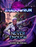 Cover: Shadowrun: Never Enough (A Top Drek Story, #4) - Catalyst Game Labs