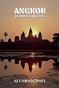 Cover: Angkor, Temples of Time - AJ CARMICHAEL