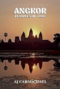Enlarge image Cover: Angkor, Temples of Time - AJ CARMICHAEL
