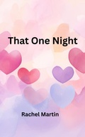Cover: That One Night (Love Series, #8) - Rachel Martin