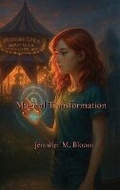 Cover: Magical Transformation - Jennifer M. Bloom