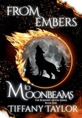 Cover: From Embers to Moonbeams - Plot Twist Publishing House