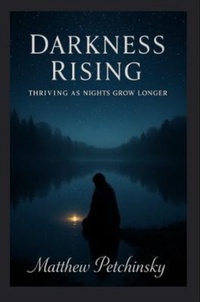 Enlarge image Cover: Darkness Rising - Matthew Edward Petchinsky
