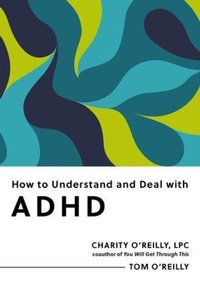 Enlarge image Cover: How to Understand and Deal with ADHD - The Experiment LLC