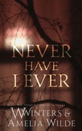 Cover: Never Have I Ever - Willow Winters Publishing LLC