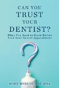 Cover: Can You Trust Your Dentist? - Active Science Press LLC