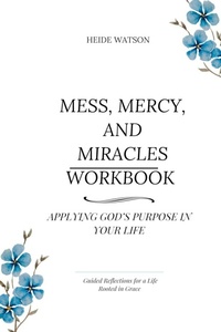 Enlarge image Cover: Mess, Mercy, and Miracles Workbook - Rose Waters Press
