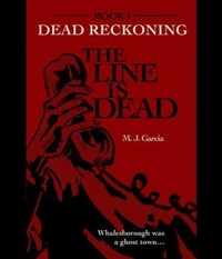 Enlarge image Cover: The Line Is Dead - M.J. Garcia