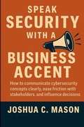 Cover: Speak Security With A Business Accent - Joshua Mason