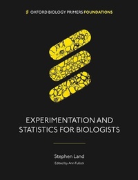Enlarge image Cover: Experimentation and Statistics for Biologists - Oxford University Press
