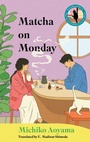 Cover: Matcha on Monday - Hanover Square Press