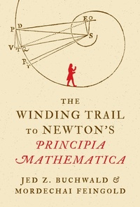 Enlarge image Cover: The Winding Trail to Newton's Principia Mathematica - Princeton University Press